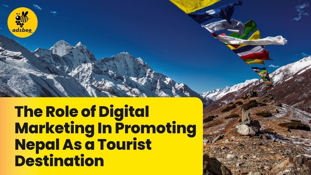 Role of Digital Marketing in Promoting Nepal as a Tourist Destination  