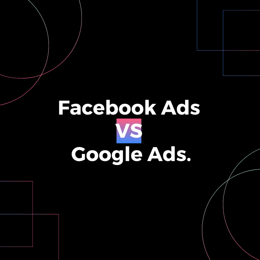 Google Ads vs Facebook Ads
